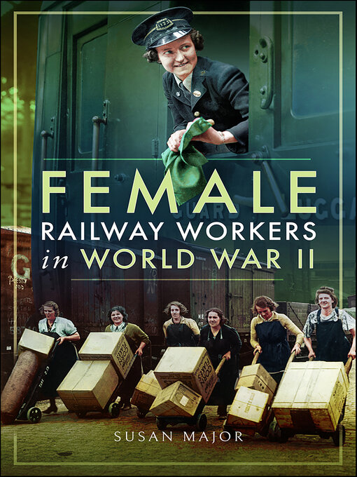 Title details for Female Railway Workers in World War II by Susan Major - Available